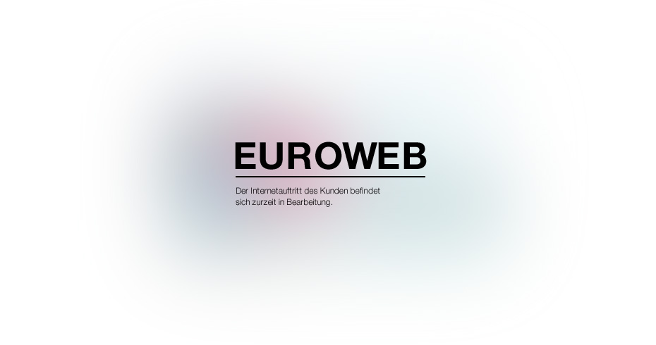 Euroweb - Hier entsteht ein neuer Internetauftritt